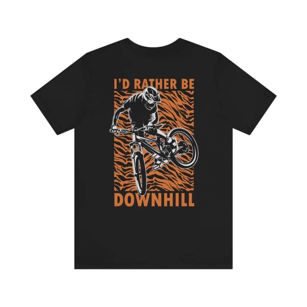 Rather Be Downhill – MTB Tee